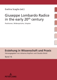 Giuseppe Lombardo Radice in the early 20th century : A rediscovery of his pedagogy