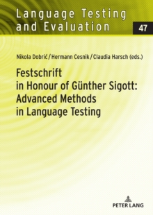 Festschrift in Honour of Guenther Sigott: Advanced Methods in Language Testing