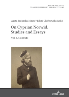 On Cyprian Norwid. Studies and Essays : Vol. 4. Contexts