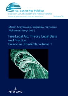 Free Legal Aid, Theory, Legal Basis and Practice. European Standards : Volume 1