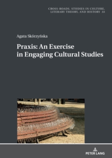 Praxis. An Exercise in Engaging Cultural Studies