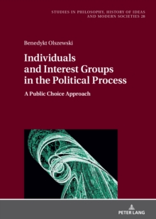 Individuals And Interest Groups In The Political Process : A Public Choice Approach