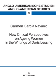 New Critical Perspectives on Ageing Women in the Writings of Doris Lessing