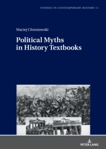 Political Myths in History Textbooks : War Images of the Falange in Spain (1939-1951) and the Polish Workers' Party in Poland (1945-1956)