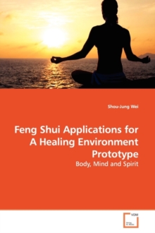 Feng Shui Applications for a Healing Environment Prototype