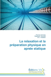 La Relaxation Et La Pr paration Physique En Apn e Statique, Paperback / softback Book La Relaxation Et La Pr paration Physique En Apn e Statique, Paperback / softback Book