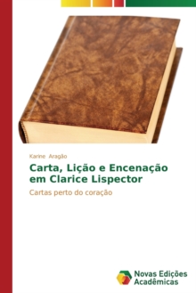 Carta, Licao E Encenacao Em Clarice Lispector