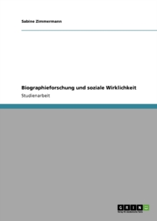 Biographieforschung Und Soziale Wirklichkeit, Paperback / softback Book Biographieforschung Und Soziale Wirklichkeit, Paperback / softback Book