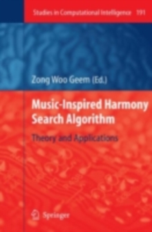 Music-Inspired Harmony Search Algorithm : Theory and Applications