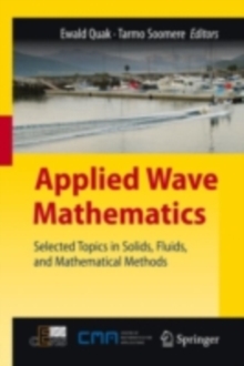 Applied Wave Mathematics : Selected Topics in Solids, Fluids, and Mathematical Methods