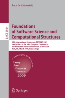 Foundations of Software Science and Computational Structures : 12th International Conference, FOSSACS 2009, Held as Part of the Joint European Conferences on Theory and Practice of Software, ETAPS 200