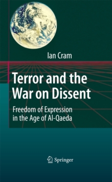 Terror and the War on Dissent : Freedom of Expression in the Age of Al-Qaeda