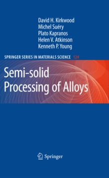 Semi-solid Processing of Alloys