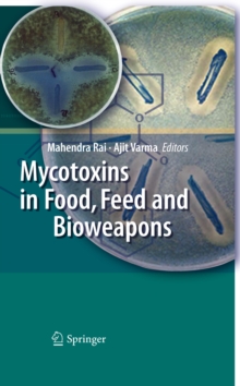 Mycotoxins in Food, Feed and Bioweapons