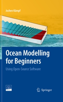 Ocean Modelling for Beginners : Using Open-Source Software