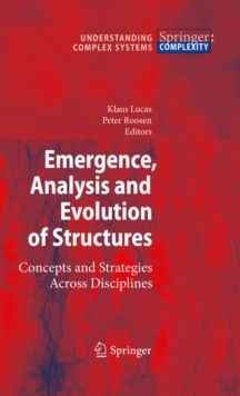 Emergence, Analysis and Evolution of Structures : Concepts and Strategies Across Disciplines