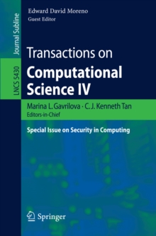 Transactions on Computational Science IV : Special Issue on Security in Computing