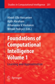 Foundations of Computational Intelligence : Volume 1: Learning and Approximation