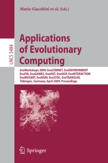 Applications of Evolutionary Computing : EvoWorkshops 2009: EvoCOMNET, EvoENVIRONMENT, EvoFIN, EvoGAMES, EvoHOT, EvoIASP, EvoINTERACTION, EvoMUSART, EvoNUM, EvoSTOC, EvoTRANSLOG,Tubingen, Germany, Apr