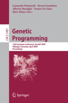 Genetic Programming : 12th European Conference, EuroGP 2009 Tubingen, Germany, April, 15-17, 2009 Proceedings