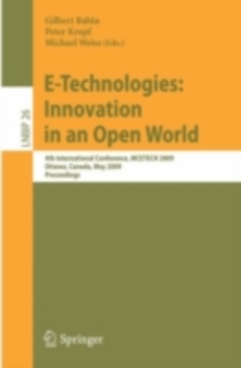 E-Technologies: Innovation in an Open World : 4th International Conference, MCETECH 2009, Ottawa, Canada, May 4-6, 2009, Proceedings