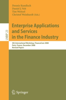 Enterprise Applications and Services in the Finance Industry : 4th International Workshop, FinanceCom 2008, Paris, France, December 13, 2008, Revised Papers