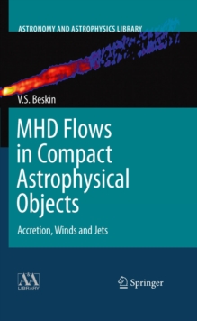 MHD Flows in Compact Astrophysical Objects : Accretion, Winds and Jets