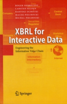 XBRL for Interactive Data : Engineering the Information Value Chain