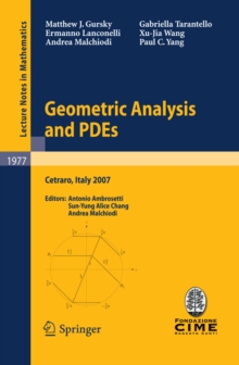 Geometric Analysis and PDEs : Lectures given at the C.I.M.E. Summer School held in Cetraro, Italy, June 11-16, 2007