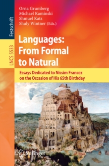 Languages: From Formal to Natural : Essays Dedicated to Nissim Francez on the Occasion of His 65th Birthday