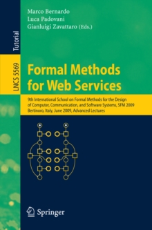 Formal Methods for Web Services : 9th International School on Formal Methods for the Design of Computer, Communication and Software Systems, SFM 2009, Bertinoro, Italy, June 1-6, 2009, Advanced Lectur