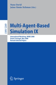 Multi-Agent-Based Simulation IX : International Workshop, MABS 2008, Estoril, Portugal, May 12-13, 2008, Revised Selected Papers