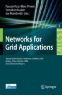 Networks for Grid Applications : Second International Conference, GridNets 2008, Beijing, China, October 8-10, 2008. Revised Selected Papers