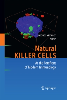 Natural Killer Cells : At the Forefront of Modern Immunology