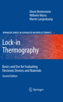 Lock-in Thermography : Basics and Use for Evaluating Electronic Devices and Materials