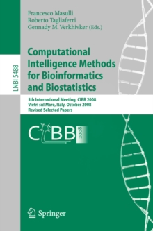 Computational Intelligence Methods for Bioinformatics and Biostatistics : 5th International Meeting, CIBB 2008 Vietri sul Mare, Italy, October 3-4, 2008 Revised Selected Papers