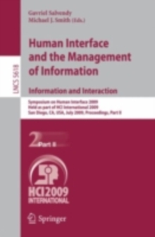 Human Interface and the Management of Information. Information and Interaction : Symposium on Human Interface 2009, Held as Part of HCI International 2009, San Diego, CA, USA, July 19-24, 2009, Procee