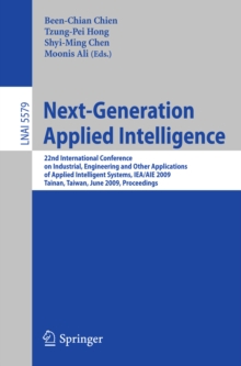 Next-Generation Applied Intelligence : 22nd International Conference on Industrial Engineering and Other Applications of Applied Intelligent Systems, IEA/AIE 2009, Tainan, Taiwan, June 24-27, 2009. Pr