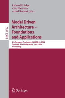 Model Driven Architecture - Foundations and Applications : 5th European Conference, ECMDA-FA 2009, Enschede, The Netherlands, June 23-26, 2009, Proceedings