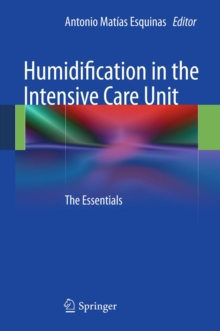 Humidification in the Intensive Care Unit : The Essentials