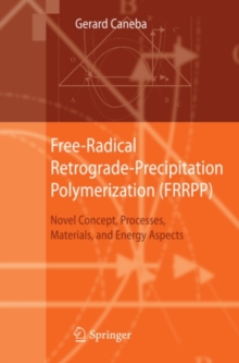 Free-Radical Retrograde-Precipitation Polymerization (FRRPP) : Novel Concept, Processes, Materials, and Energy Aspects