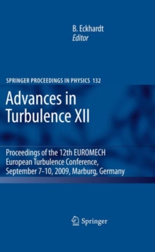 Advances in Turbulence XII : Proceedings of the 12th EUROMECH European Turbulence Conference, September 7-10, 2009, Marburg, Germany