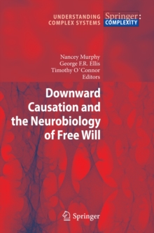 Downward Causation and the Neurobiology of Free Will