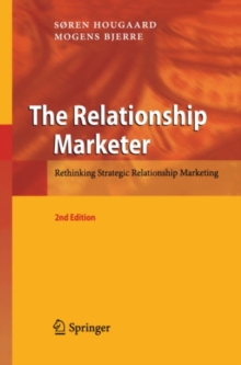 The Relationship Marketer : Rethinking Strategic Relationship Marketing