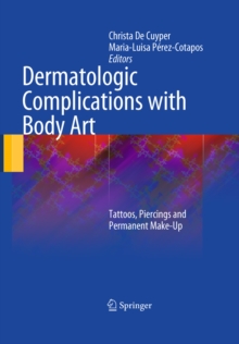 Dermatologic Complications with Body Art : Tattoos, Piercings and Permanent Make-Up