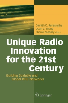 Unique Radio Innovation for the 21st Century : Building Scalable and Global RFID Networks, Hardback Book Unique Radio Innovation for the 21st Century : Building Scalable and Global RFID Networks, Hardback Book