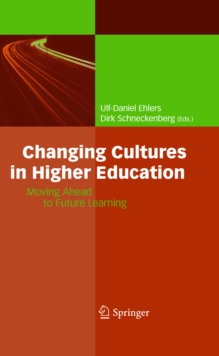 Changing Cultures in Higher Education : Moving Ahead to Future Learning