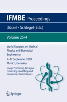 World Congress on Medical Physics and Biomedical Engineering September 7 - 12, 2009 Munich, Germany : Vol. 25/IV Image Processing, Biosignal Processing, Modelling and Simulation, Biomechanics