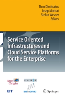 Service Oriented Infrastructures and Cloud Service Platforms for the Enterprise : A selection of common capabilities validated in real-life business trials by the BEinGRID consortium