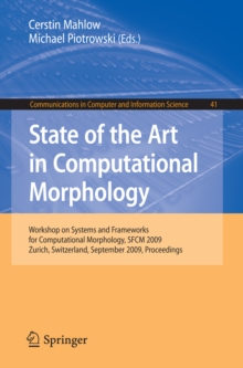 State of the Art in Computational Morphology : Workshop on Systems and Frameworks for Computational Morphology, SFCM 2009, Zurich, Switzerland, September 4, 2009, Proceedings